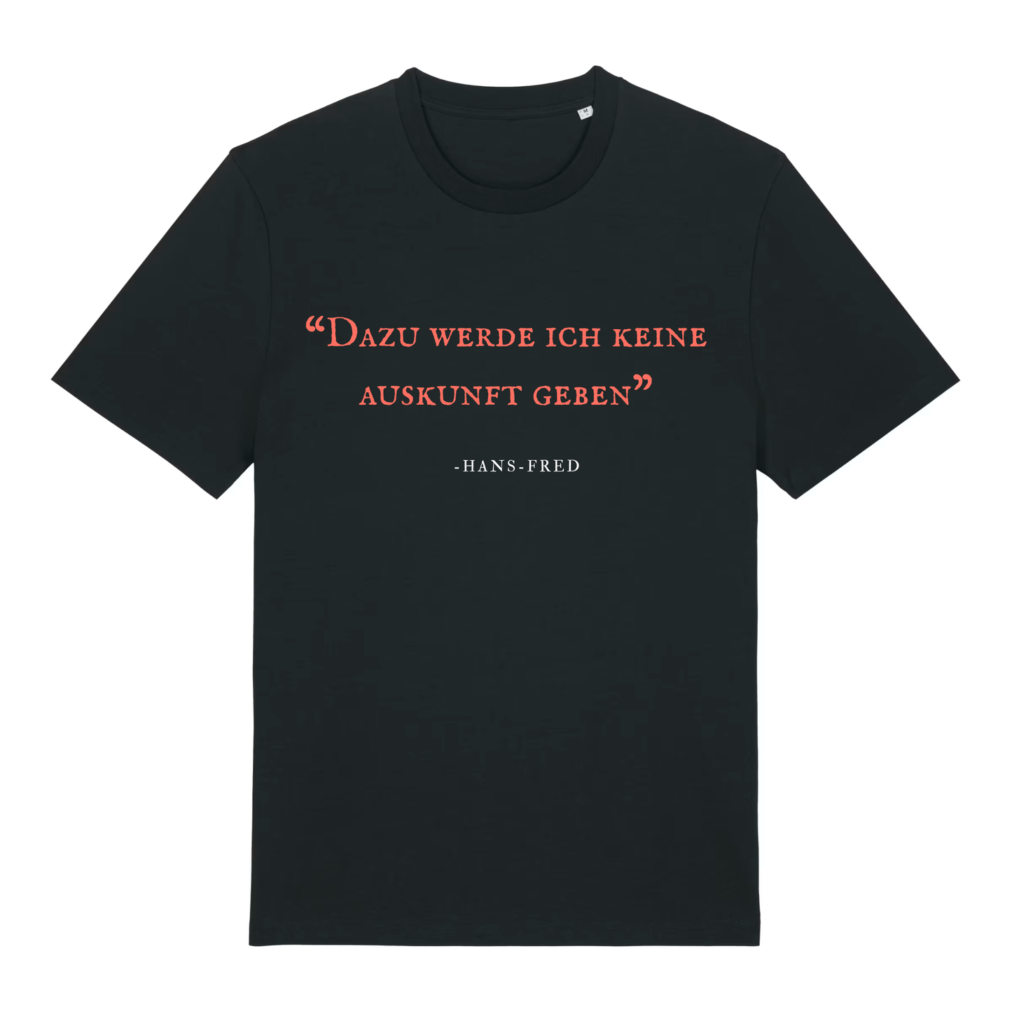 „Dazu werde ich keine Auskunft geben“ – Ironie Statement Shirt