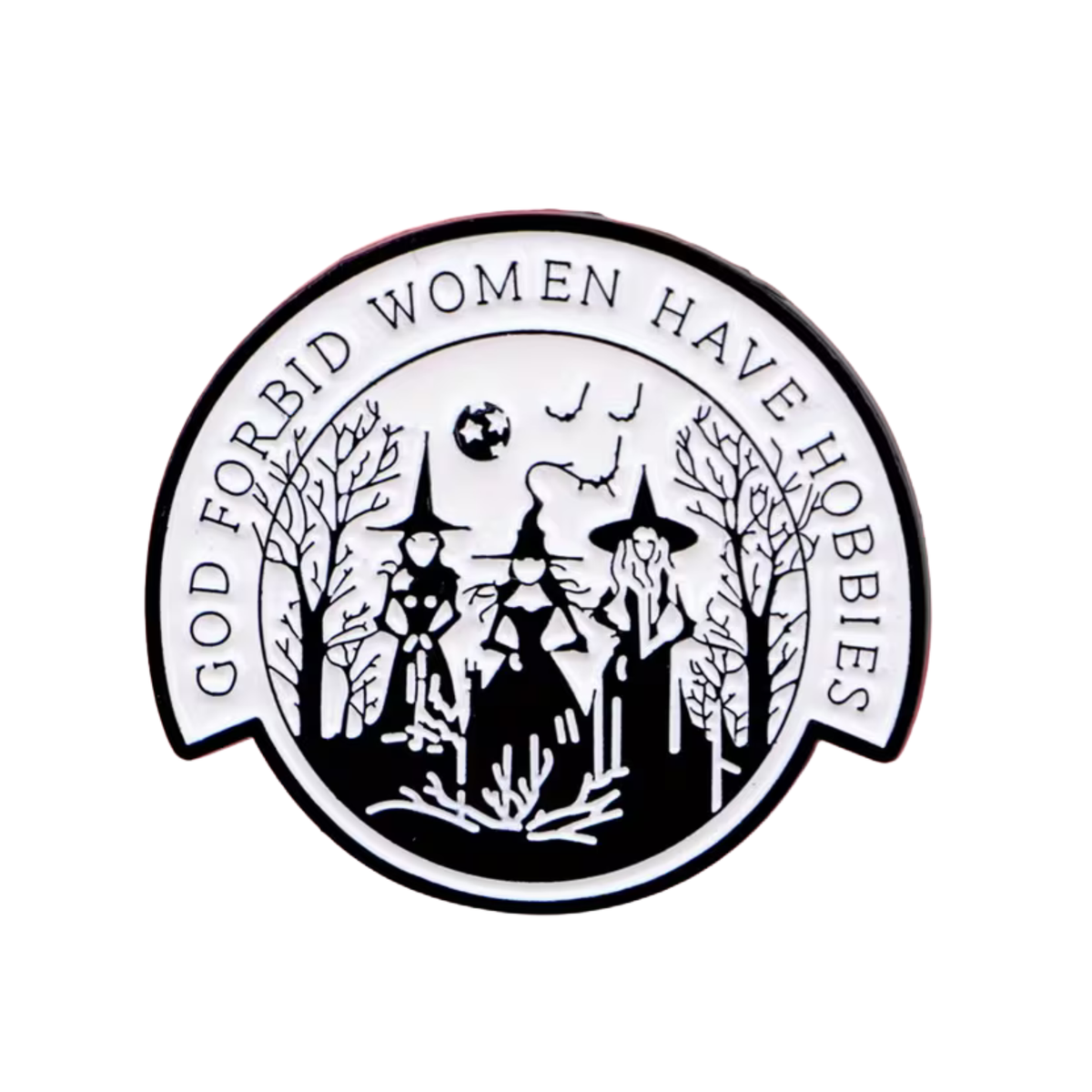 God Forbid Women Have Hobbies Pin – Feminist Witch