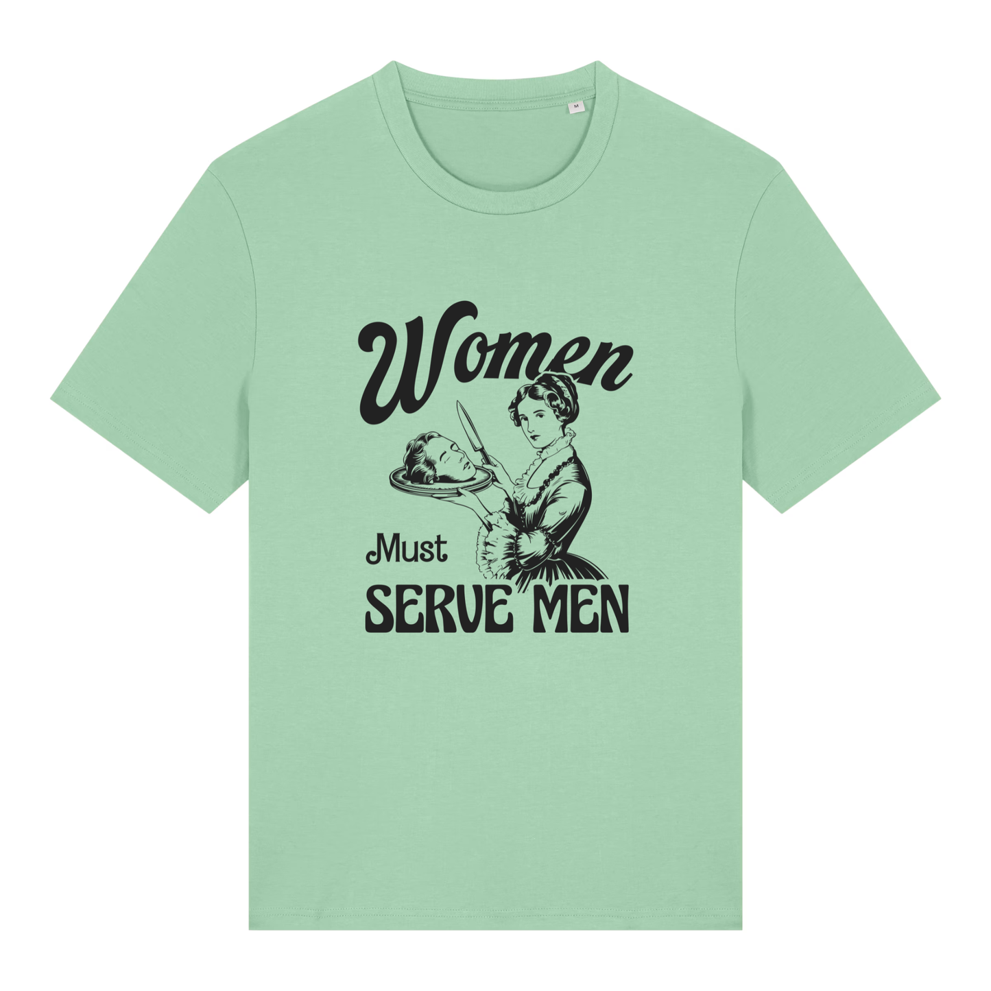 Unisex Bio-T-Shirt „Women Must Serve Men“