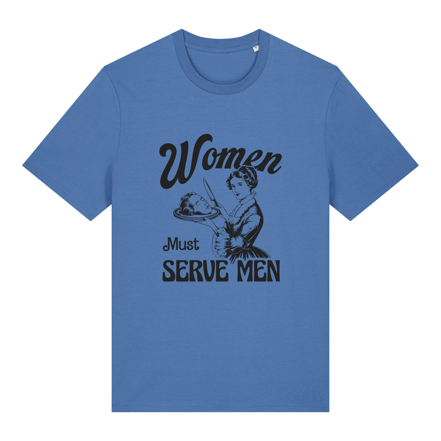 Unisex Bio-T-Shirt „Women Must Serve Men“
