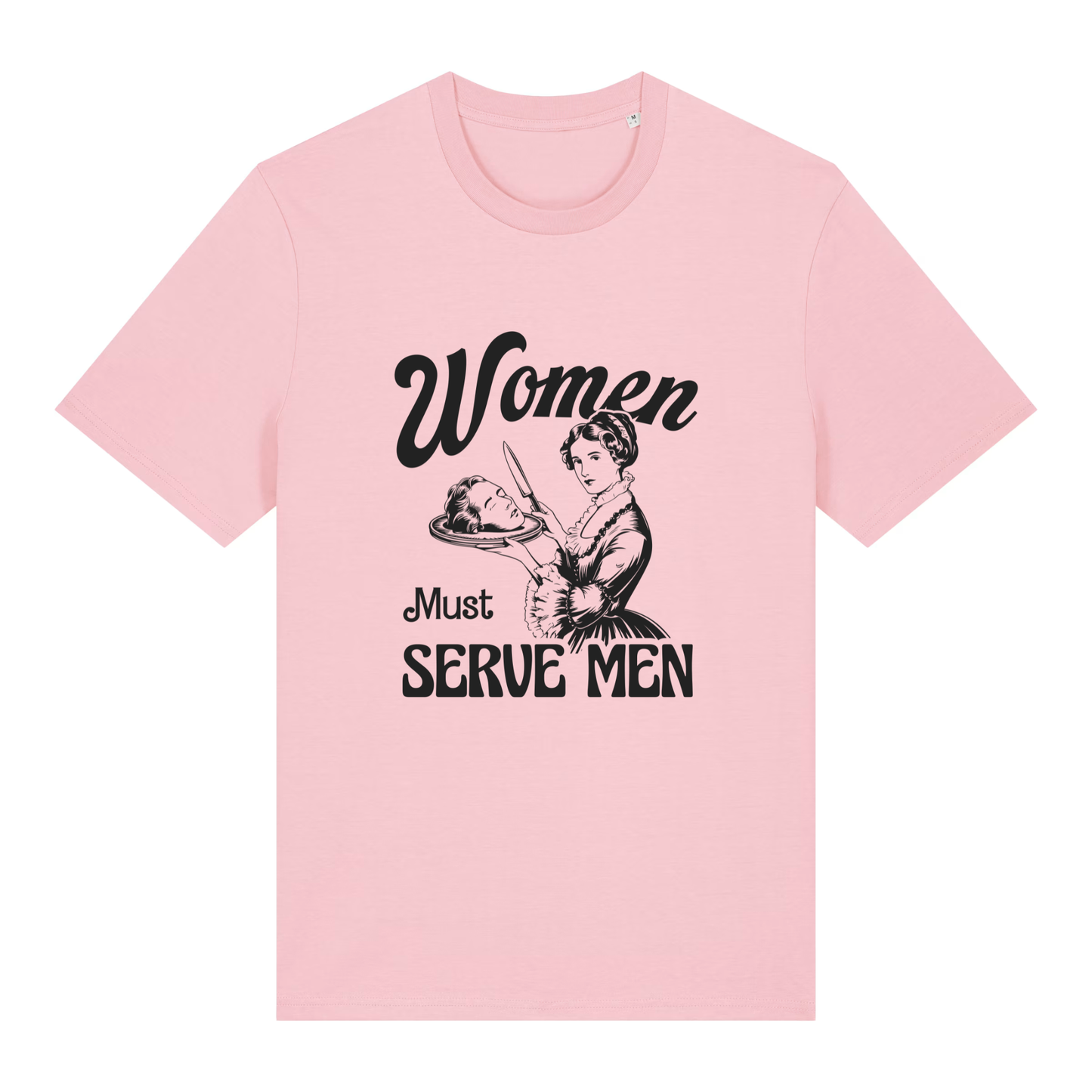 Unisex Bio-T-Shirt „Women Must Serve Men“