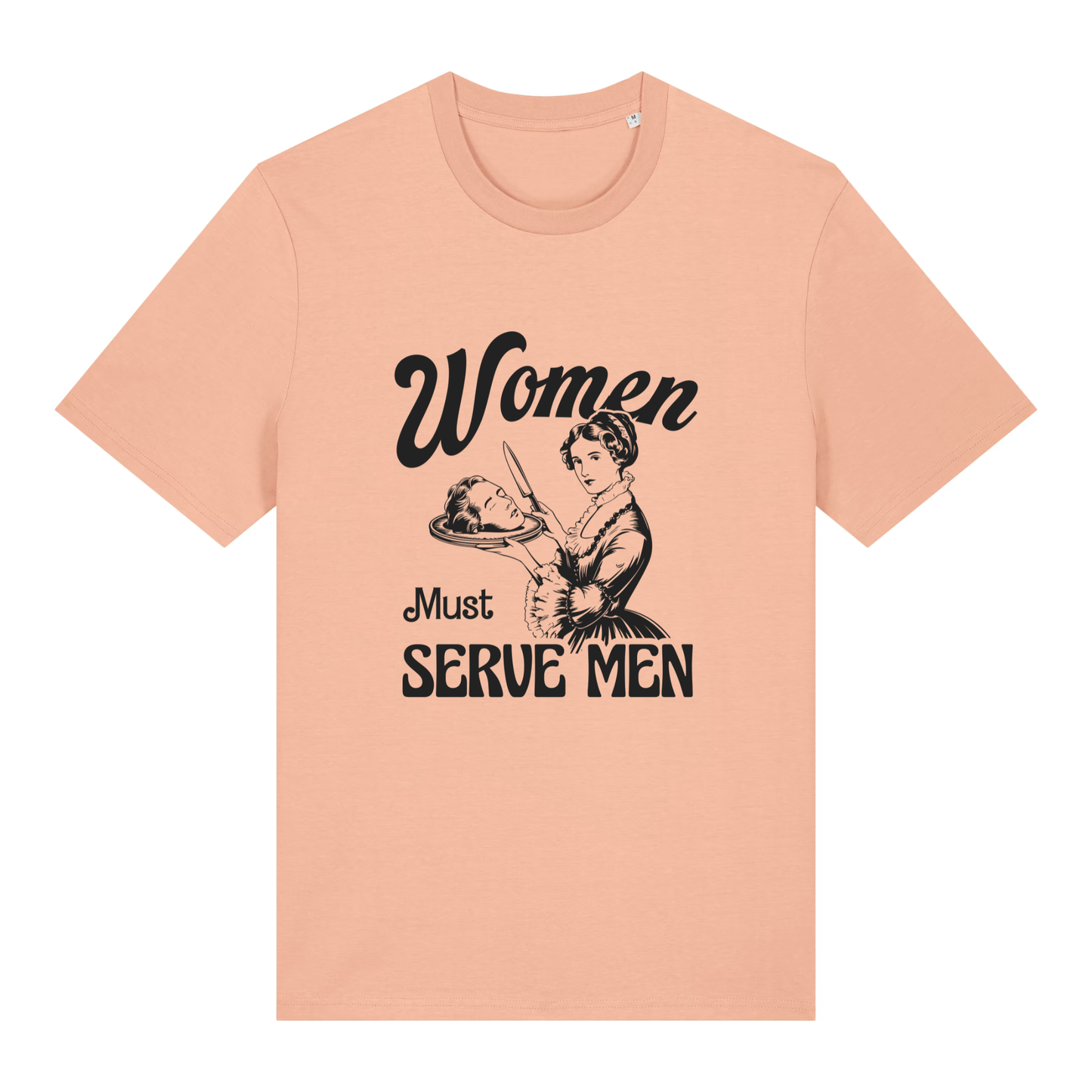 Unisex Bio-T-Shirt „Women Must Serve Men“