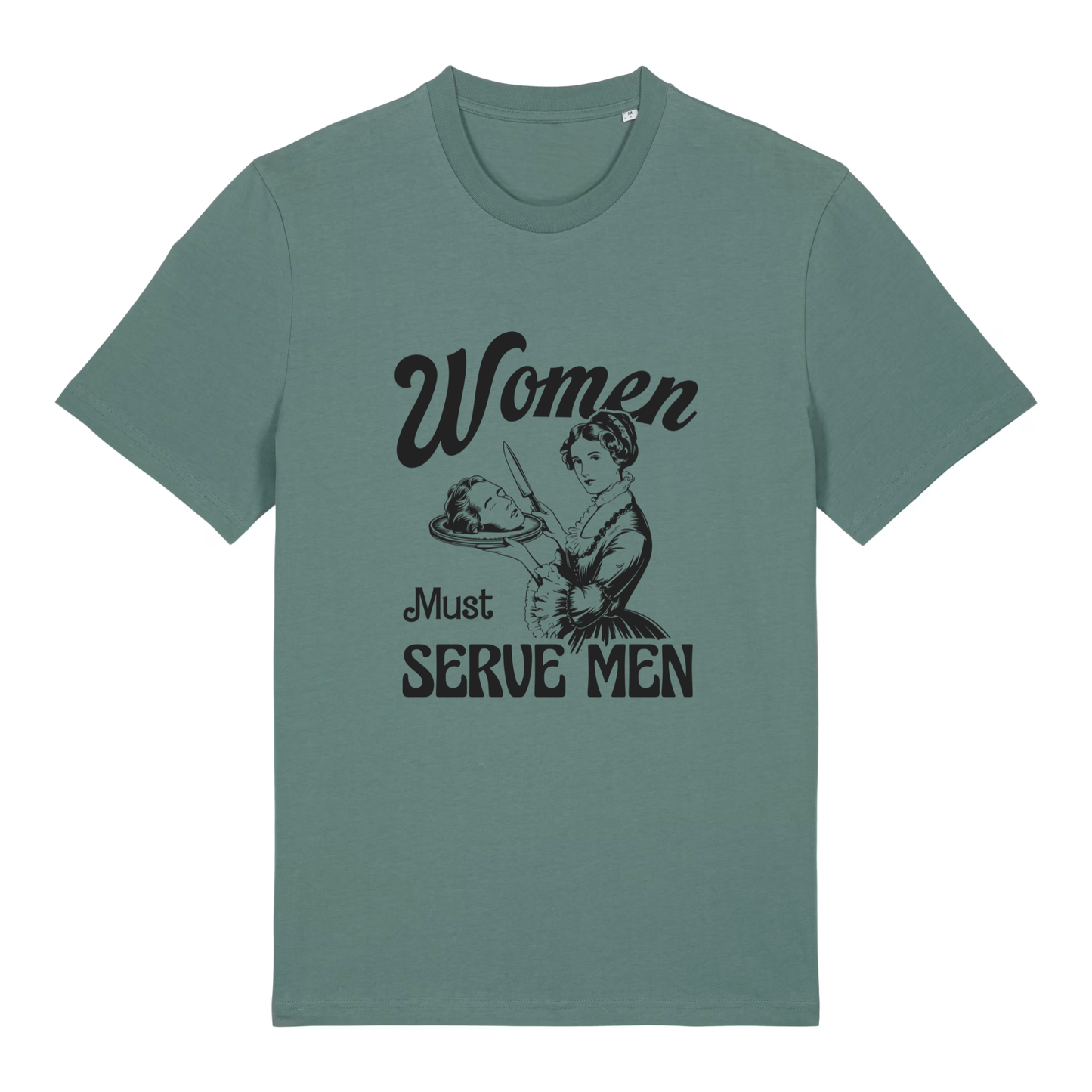 Unisex Bio-T-Shirt „Women Must Serve Men“