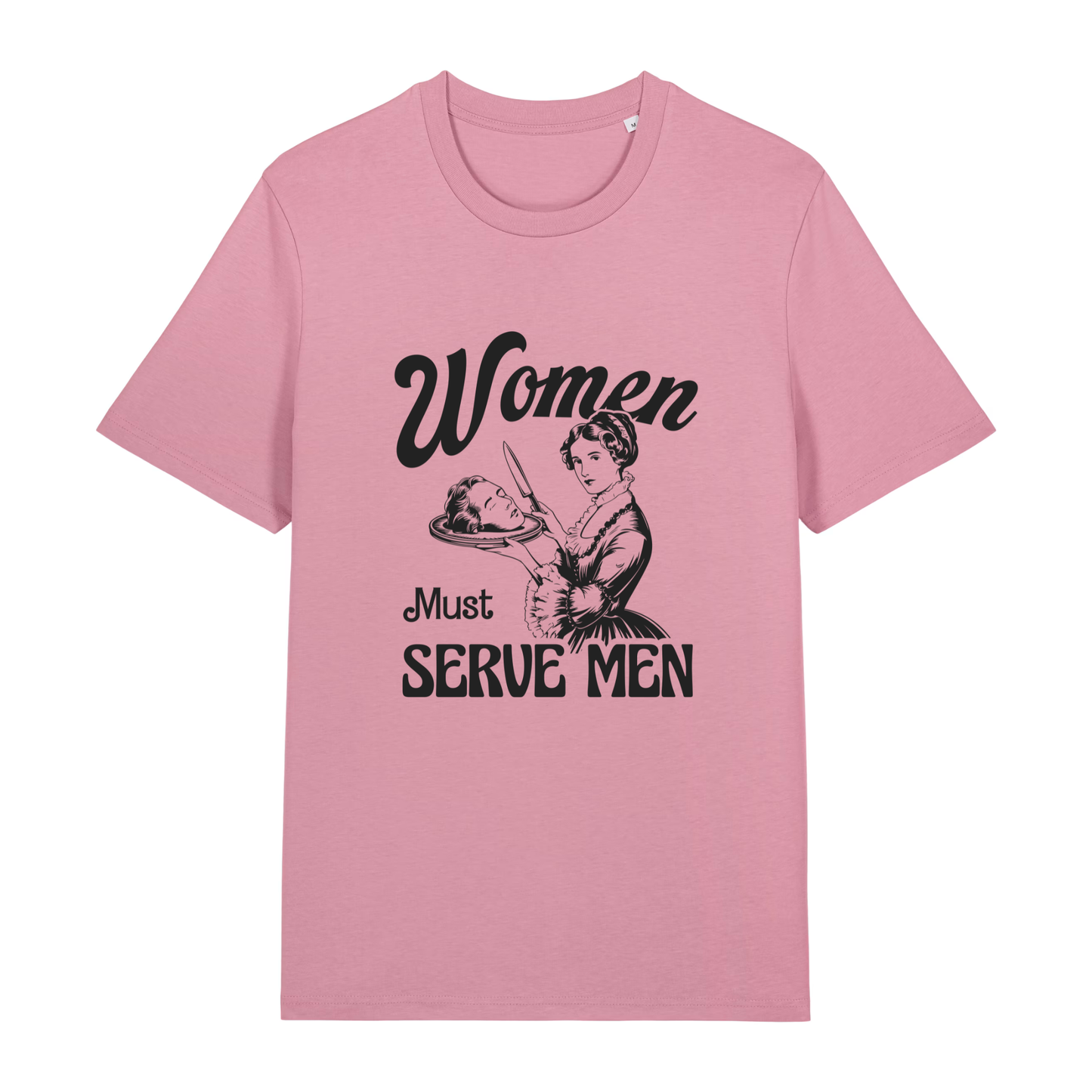 Unisex Bio-T-Shirt „Women Must Serve Men“