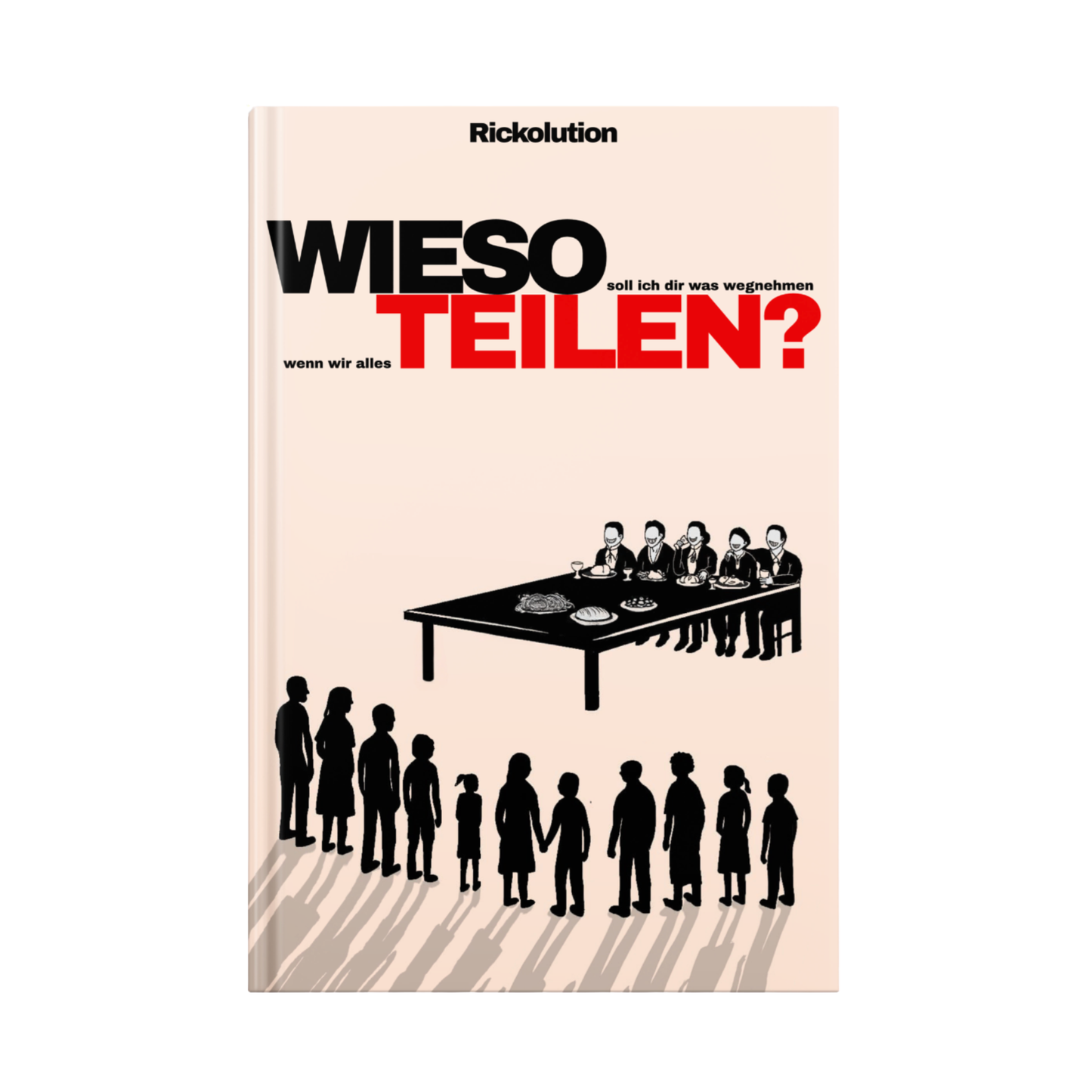 „WIESO soll ich dir was wegnehmen, wenn wir alles TEILEN?“ – kostenloses politisches E-Book