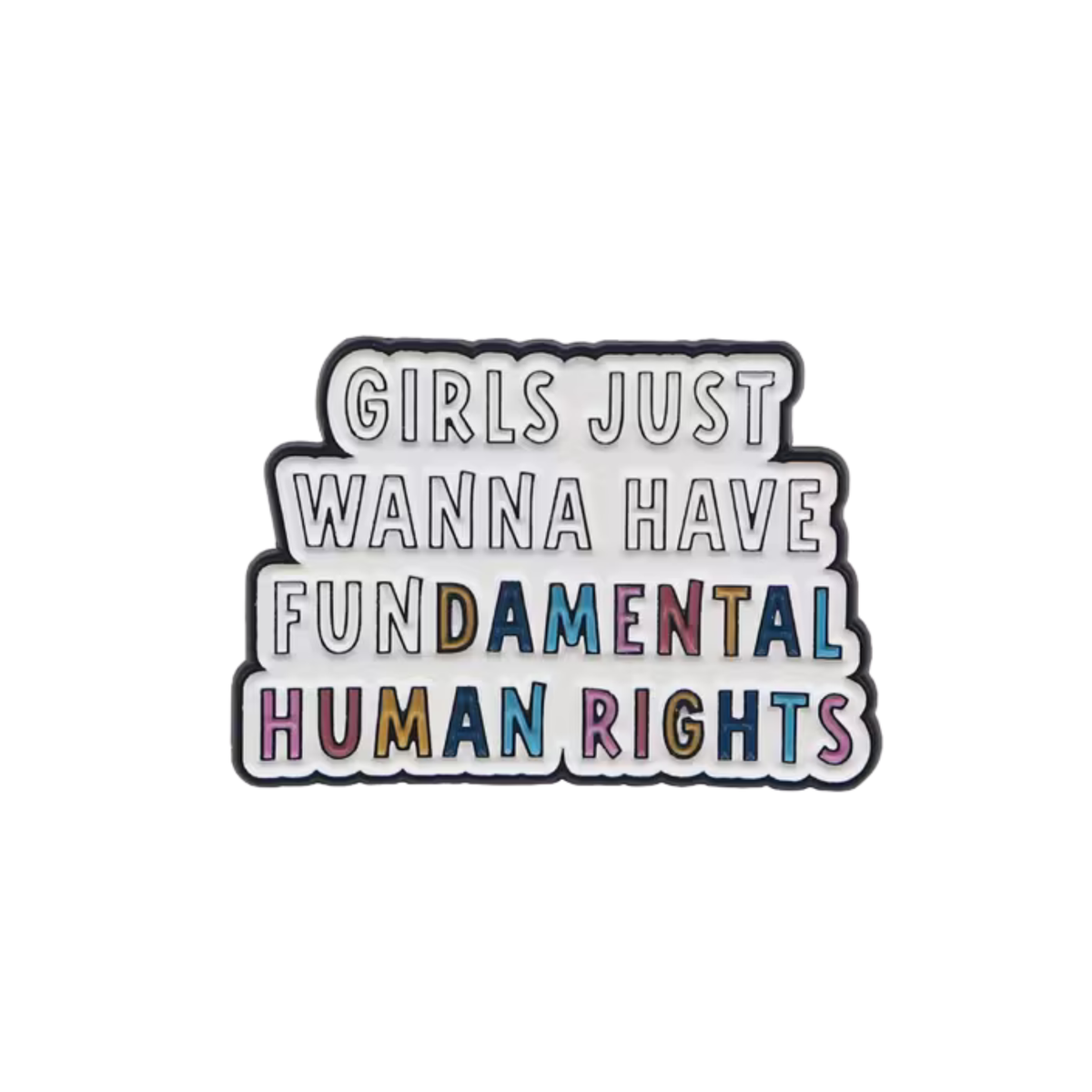 Girls Just Wanna Have Fundamental Rights – Feminist Pin