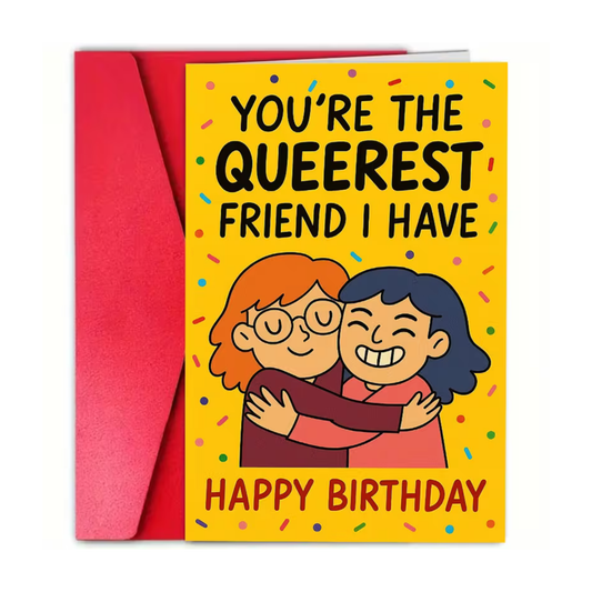 „You’re the Queerest Friend I Have“ – Queere Geburtstagskarte