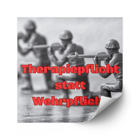 Therapiepflicht statt Wehrpflicht“ – Vinyl-Sticker
