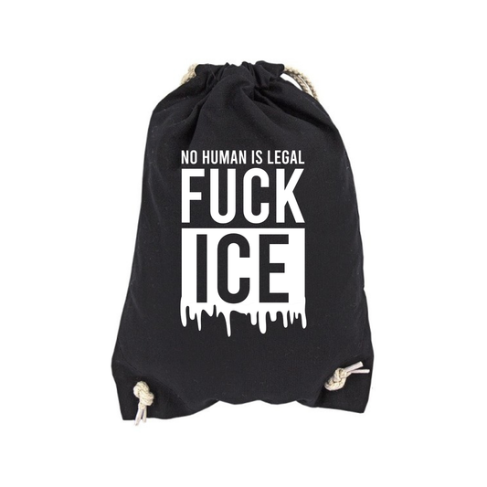 Turnbeutel „No Human Is Legal – Fuck ICE“