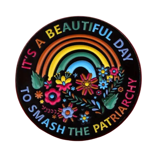 Metallpin „It’s a Beautiful Day to Smash the Patriarchy“ | Feminist Statement