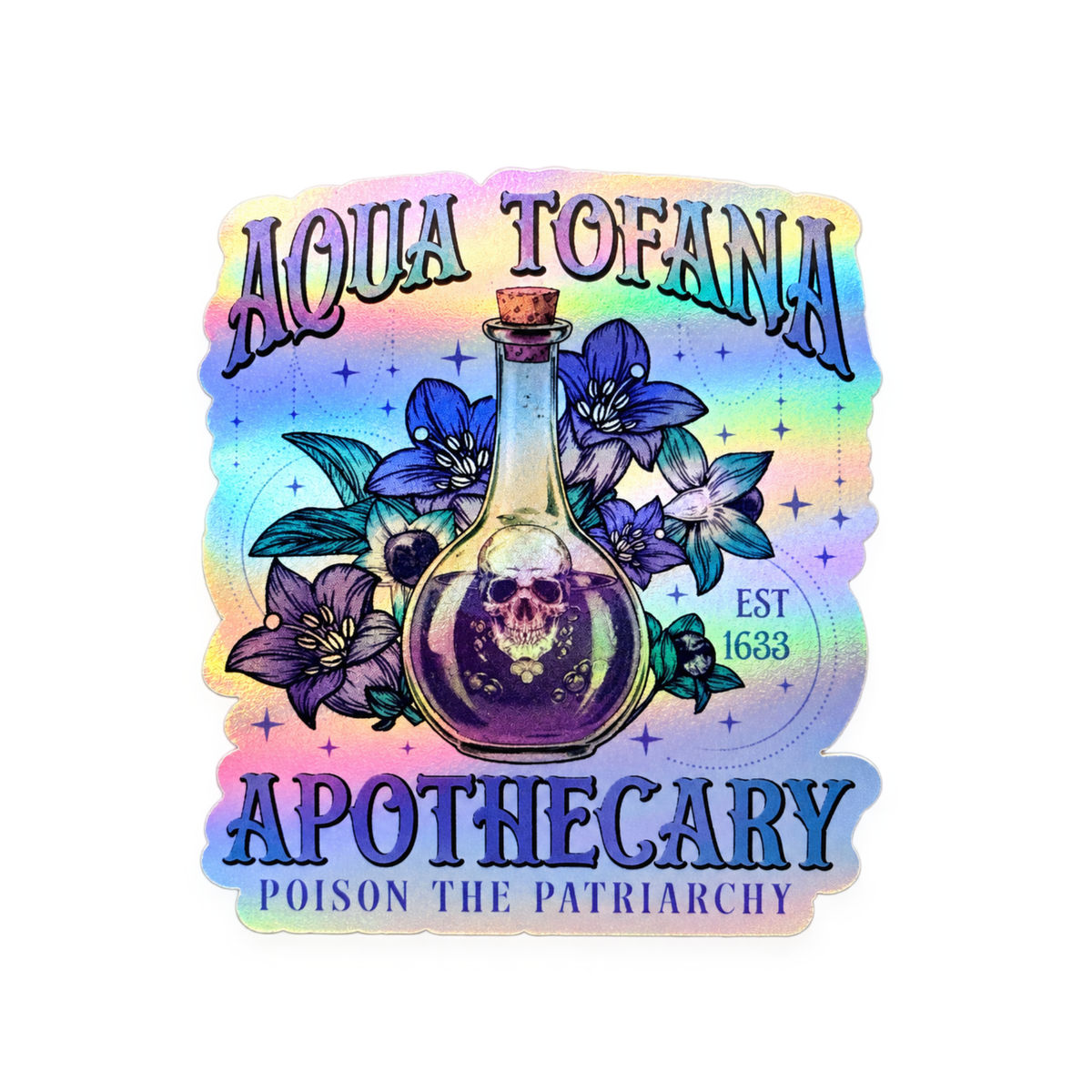 Aqua Tofana Hologramm-Sticker – Poison the Patriarchy