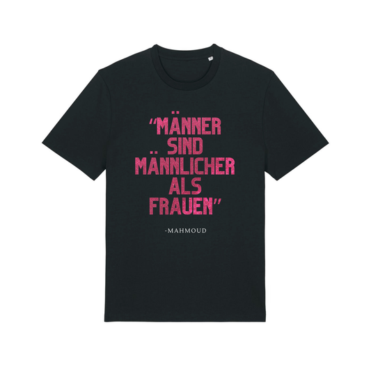 Unisex Bio-T-Shirt „Männer sind männlicher als Frauen“