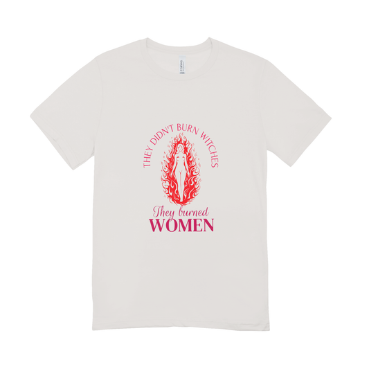 Unisex Bio-T-Shirt „They Didn’t Burn Witches – They Burned Women“ | Feminist Statement | 4 Farben