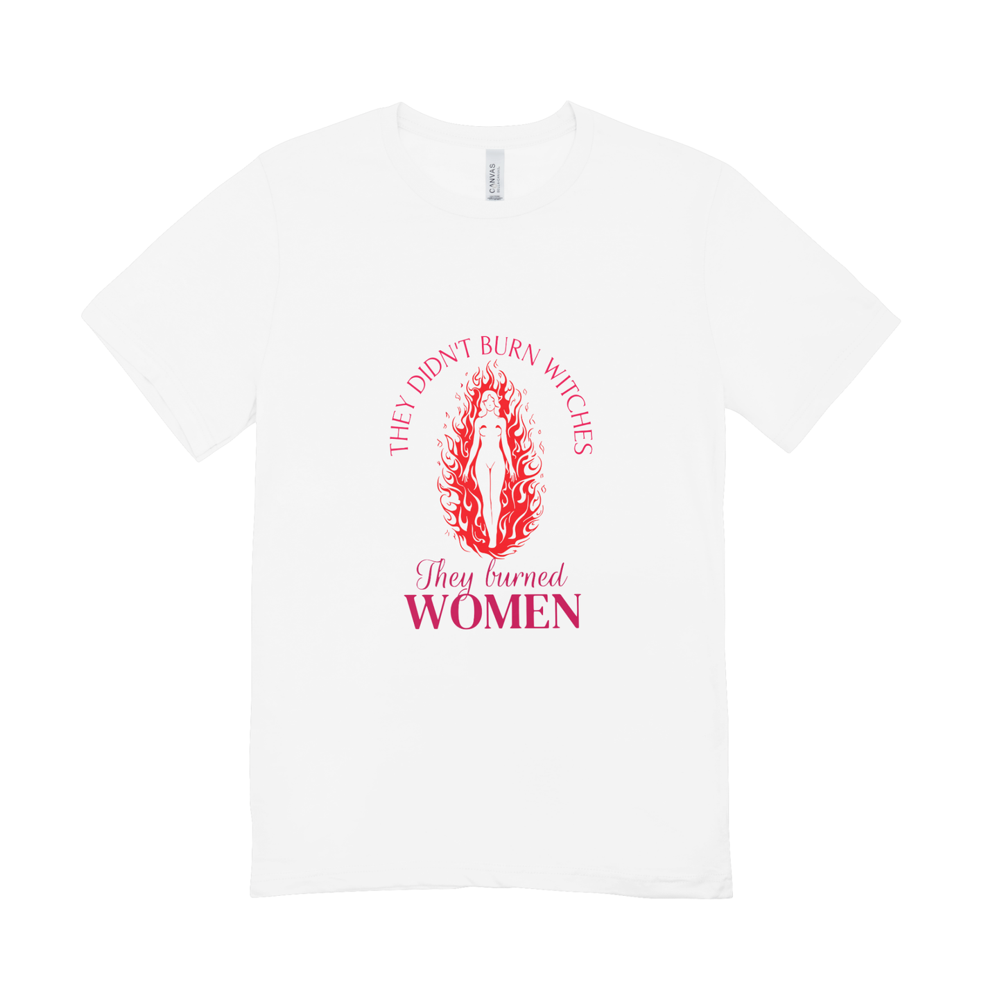 Unisex Bio-T-Shirt „They Didn’t Burn Witches – They Burned Women“ | Feminist Statement | 4 Farben