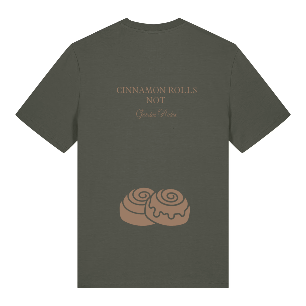 Khaki Bio-T-Shirt Rückseite mit kaffeebraunem Cinnamon Rolls Not Gender Roles Rückendruck